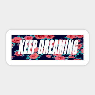 Keep Dreaming Sticker